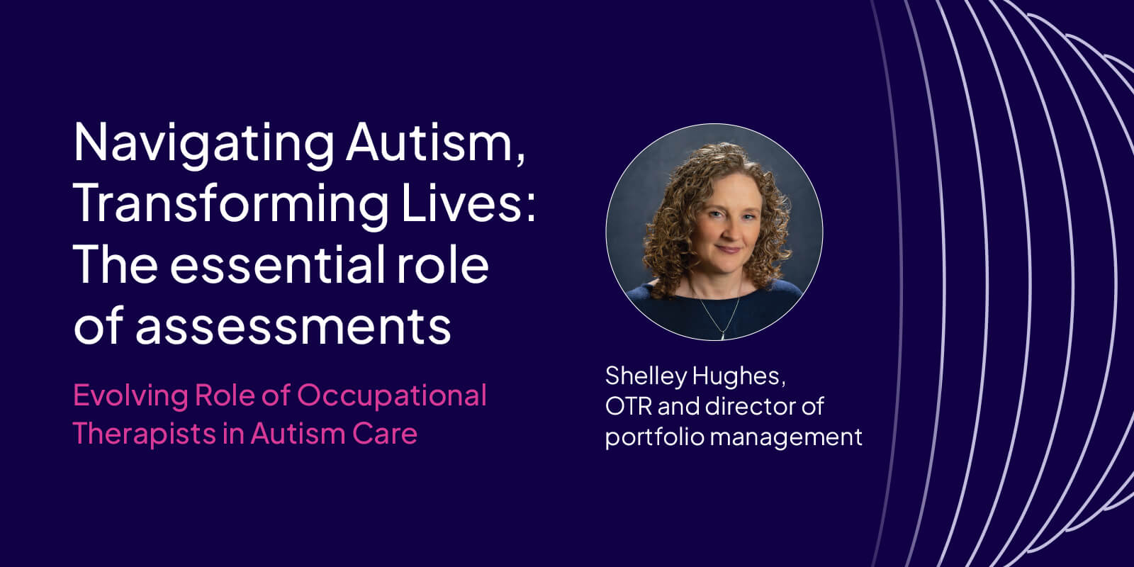 Graphic banner with text "Navigating Autism, Transforming Lives: The essential role of assessments" and additional details about occupational therapists in autism care.
