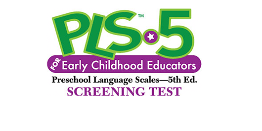 Preschool Language Scales-5 Screening Test for Early Childhood Educators