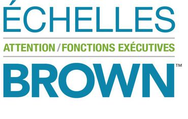 Échelles Brown - Attention / Fonctions exécutives (French version)