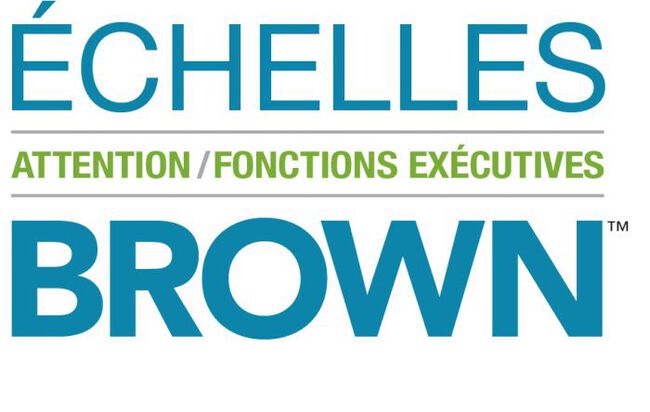 Échelles Brown - Attention / Fonctions exécutives (version française)